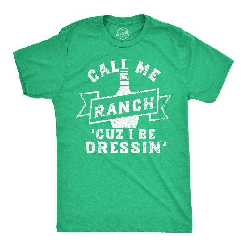 Moisture-Wicking T-Shirt for Men-Call Me Ranch Cuz I Be Dressin Men's T Shirt