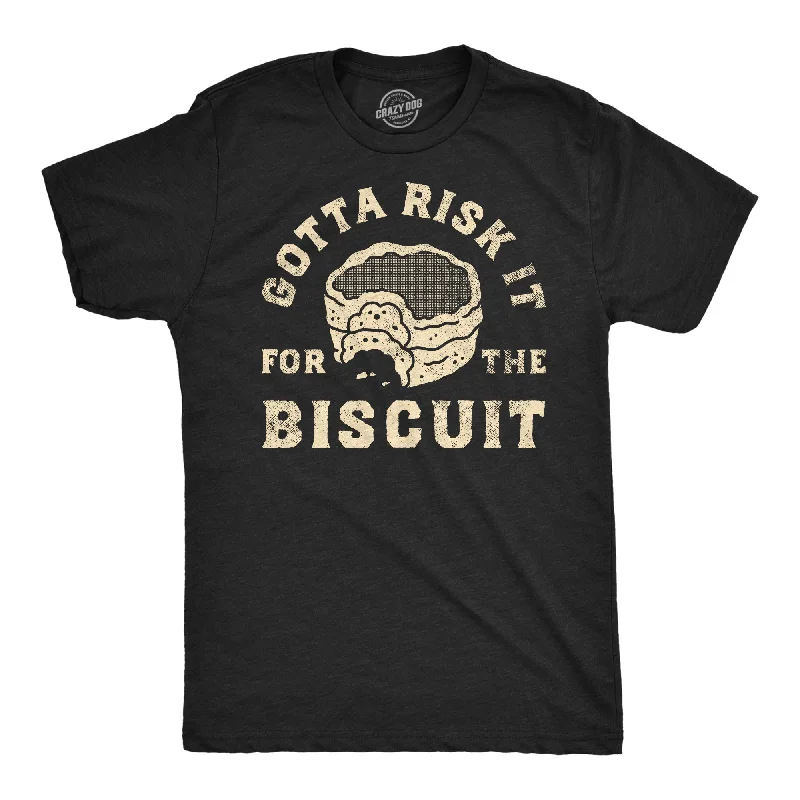 Hiking T-Shirt for Men-Gotta Risk It For The Biscuit Men's T Shirt