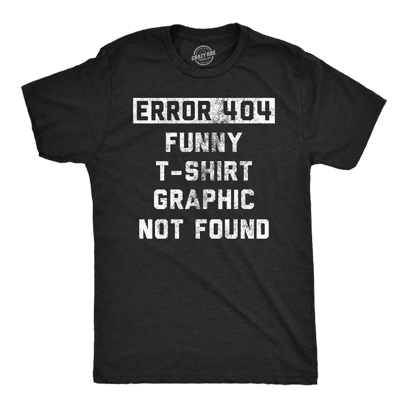 Anti-Odor T-Shirt for Men-Error 404 Funny T Shirt Graphic Not Found Men's T Shirt