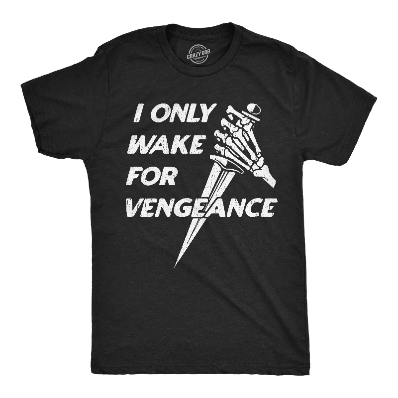 Hunting T-Shirt for Men-I Only Wake For Vengence Men's T Shirt