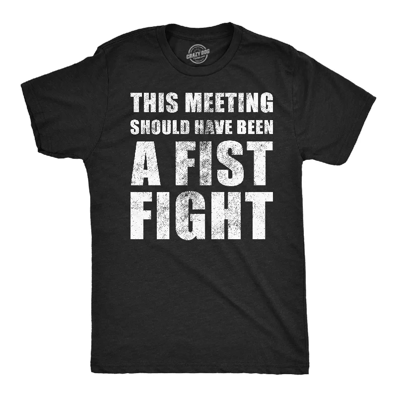 Military T-Shirt for Men-This Meeting Should Have Been A Fist Fight Men's T Shirt